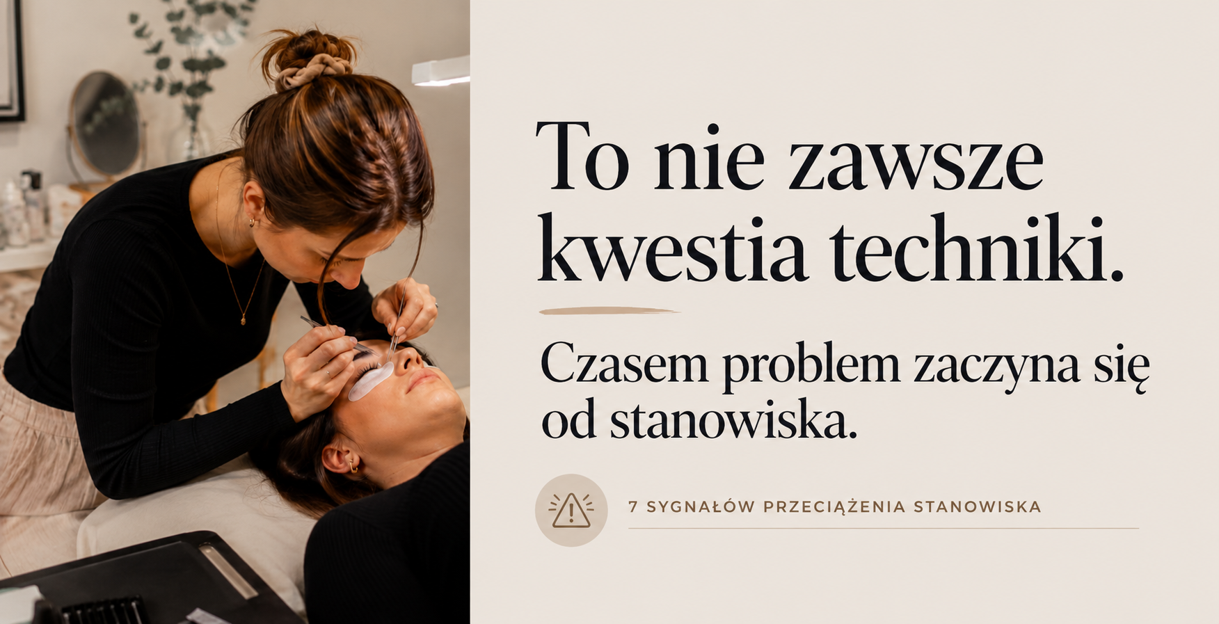 Dlaczego po pracy przy rzęsach bolą plecy? 7 sygnałów, że problem może zaczynać się od stanowiska