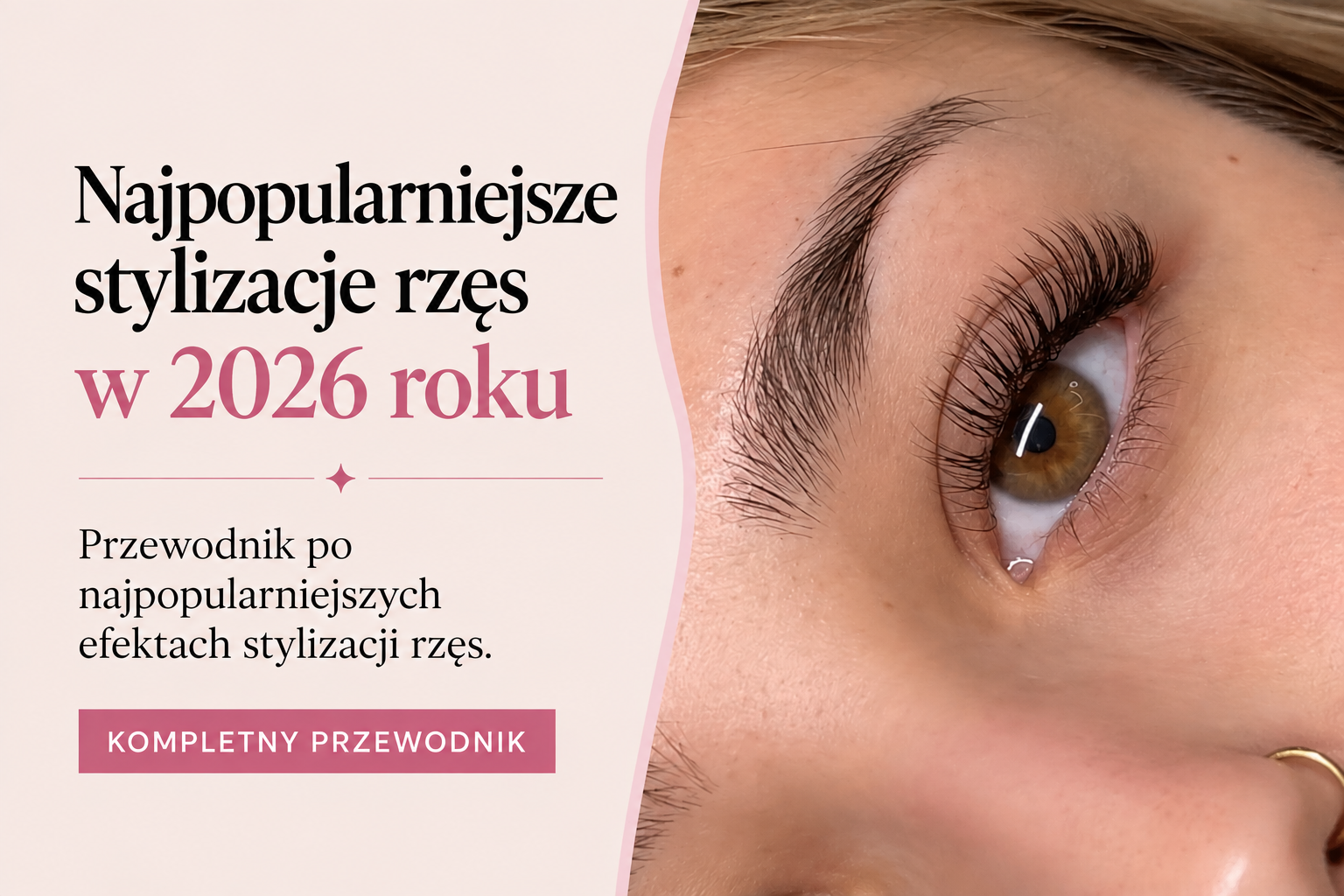 Jakie przedłużane rzęsy wybrać? Przewodnik po najpopularniejszych efektach stylizacji rzęs